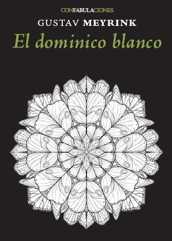 EL DOMINICO BLANCO | 9788417726928 | MEYRINK, GUSTAV | Llibreria Online de Vilafranca del Penedès | Comprar llibres en català