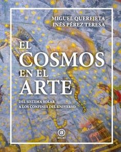 EL COSMOS EN EL ARTE | 9788446057390 | PÉREZ TERESA, INÉS/QUEREJETA PÉREZ, MIGUEL | Llibreria Online de Vilafranca del Penedès | Comprar llibres en català