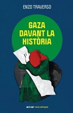 GAZA DAVANT LA HISTÒRIA | 9788446058199 | TRAVERSO, ENZO | Llibreria Online de Vilafranca del Penedès | Comprar llibres en català