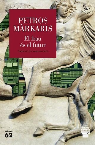 EL FRAU ÉS EL FUTUR | 9788429783452 | MÀRKARIS, PETROS | Llibreria L'Odissea - Libreria Online de Vilafranca del Penedès - Comprar libros