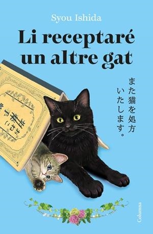 LI RECEPTARÉ UN ALTRE GAT | 9788466434973 | ISHIDA, SYOU | Llibreria L'Odissea - Libreria Online de Vilafranca del Penedès - Comprar libros