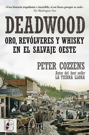 DEADWOOD. ORO, REVÓLVERES Y WHISKY EN EL SALVAJE OESTE | 9791399078817 | COZZENS, PETER | Llibreria Online de Vilafranca del Penedès | Comprar llibres en català