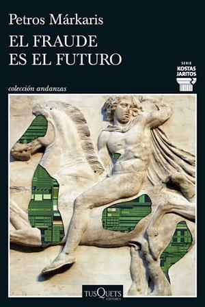 EL FRAUDE ES EL FUTURO ( SERIE KOSTAS JARITOS 17 ) | 9788411077699 | MÁRKARIS, PETROS | Llibreria Online de Vilafranca del Penedès | Comprar llibres en català