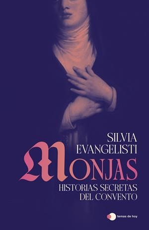 MONJAS HISTORIAS SECRETAS DEL CONVENTO | 9791387869434 | EVANGELISTI, SILVIA | Llibreria Online de Vilafranca del Penedès | Comprar llibres en català