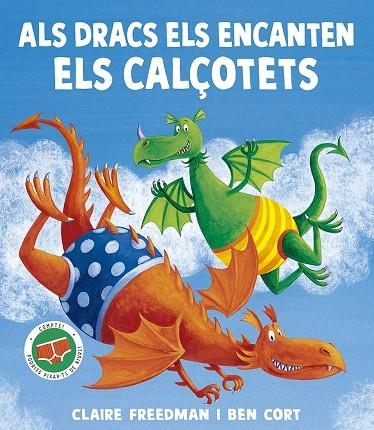 ALS DRACS ELS ENCANTEN ELS CALÇOTETS | 9788491458203 | FREEDMAN, CLAIRE | Llibreria Online de Vilafranca del Penedès | Comprar llibres en català