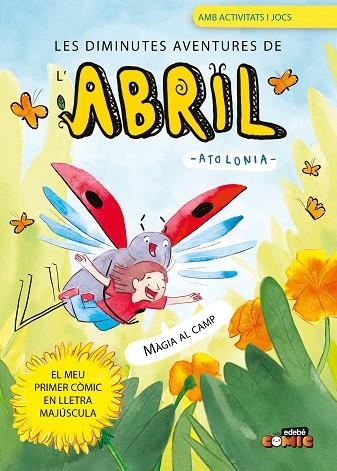 LES DIMINUTES AVENTURES DE L'ABRIL 1 MÀGIA AL CAMP | 9788468375458 | ATOLONIA | Llibreria Online de Vilafranca del Penedès | Comprar llibres en català