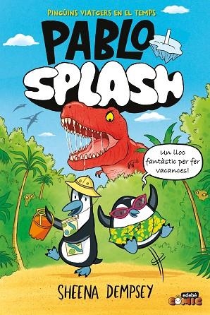 PABLO I SPLASH. PINGÜINS VIATGERS EN EL TEMPS | 9788468374260 | DEMPSEY, SHEENA | Llibreria Online de Vilafranca del Penedès | Comprar llibres en català