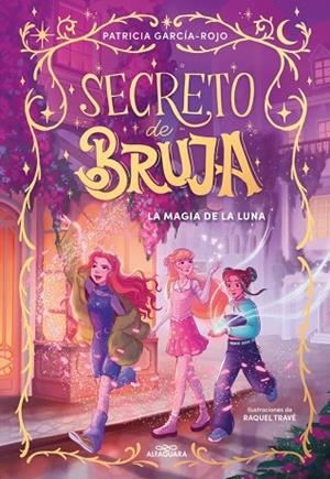 SECRETO DE BRUJA 1 - LA MAGIA DE LA LUNA | 9788419982056 | GARCÍA-ROJO, PATRICIA | Llibreria Online de Vilafranca del Penedès | Comprar llibres en català