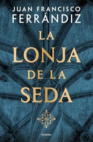 LA LONJA DE LA SEDA | 9788425371684 | FERRÁNDIZ, JUAN FRANCISCO | Llibreria L'Odissea - Libreria Online de Vilafranca del Penedès - Comprar libros
