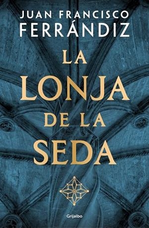 LA LONJA DE LA SEDA | 9788425371684 | FERRÁNDIZ, JUAN FRANCISCO | Llibreria L'Odissea - Libreria Online de Vilafranca del Penedès - Comprar libros