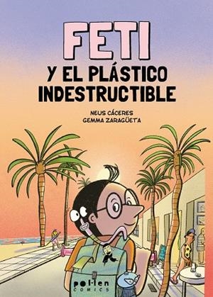 FETI Y EL PLÁSTICO INDESTRUCTIBLE | 9788410255425 | CÁCERES, NEUS | Llibreria Online de Vilafranca del Penedès | Comprar llibres en català