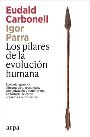 LOS PILARES DE LA EVOLUCIÓN HUMANA | 9791387833541 | CARBONELL, EUDALD/PARRA, IGOR | Llibreria L'Odissea - Libreria Online de Vilafranca del Penedès - Comprar libros
