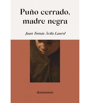 PUÑO CERRADO, MADRE NEGRA | 9791399102918 | ÁVILA LAUREL, JUAN TOMÁS | Llibreria L'Odissea - Libreria Online de Vilafranca del Penedès - Comprar libros
