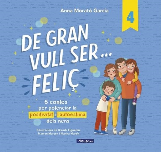 DE GRAN VULL SER  FELIÇ 4 | 9788448872847 | MORATÓ GARCÍA, ANNA | Llibreria L'Odissea - Libreria Online de Vilafranca del Penedès - Comprar libros