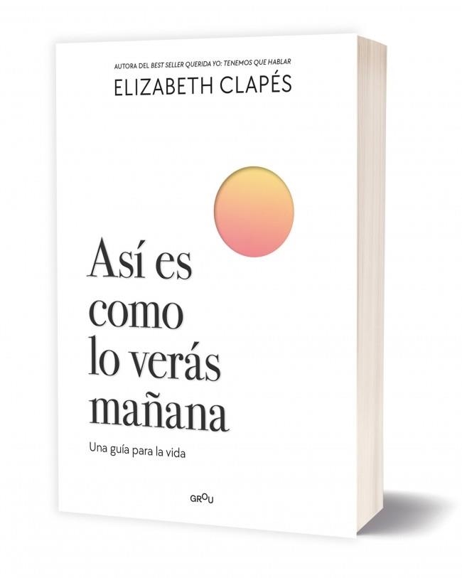 ASÍ ES COMO LO VERÁS MAÑANA | 9788410298200 | CLAPÉS, ELIZABETH | Llibreria L'Odissea - Libreria Online de Vilafranca del Penedès - Comprar libros