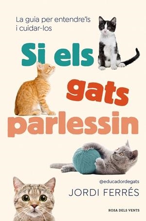 SI ELS GATS PARLESSIN | 9791387653071 | FERRÉS, JORDI | Llibreria Online de Vilafranca del Penedès | Comprar llibres en català