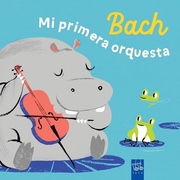 BACH. MI PRIMERA ORQUESTA | 9788408285946 | YOYO | Llibreria L'Odissea - Libreria Online de Vilafranca del Penedès - Comprar libros