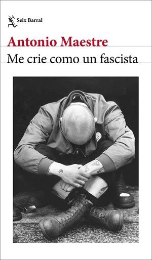 ME CRIE COMO UN FASCISTA | 9788432249662 | MAESTRE, ANTONIO | Llibreria Online de Vilafranca del Penedès | Comprar llibres en català