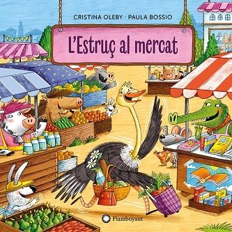 L'ESTRUÇ AL MERCAT | 9788410090569 | OLEBY, CRISTINA | Llibreria Online de Vilafranca del Penedès | Comprar llibres en català