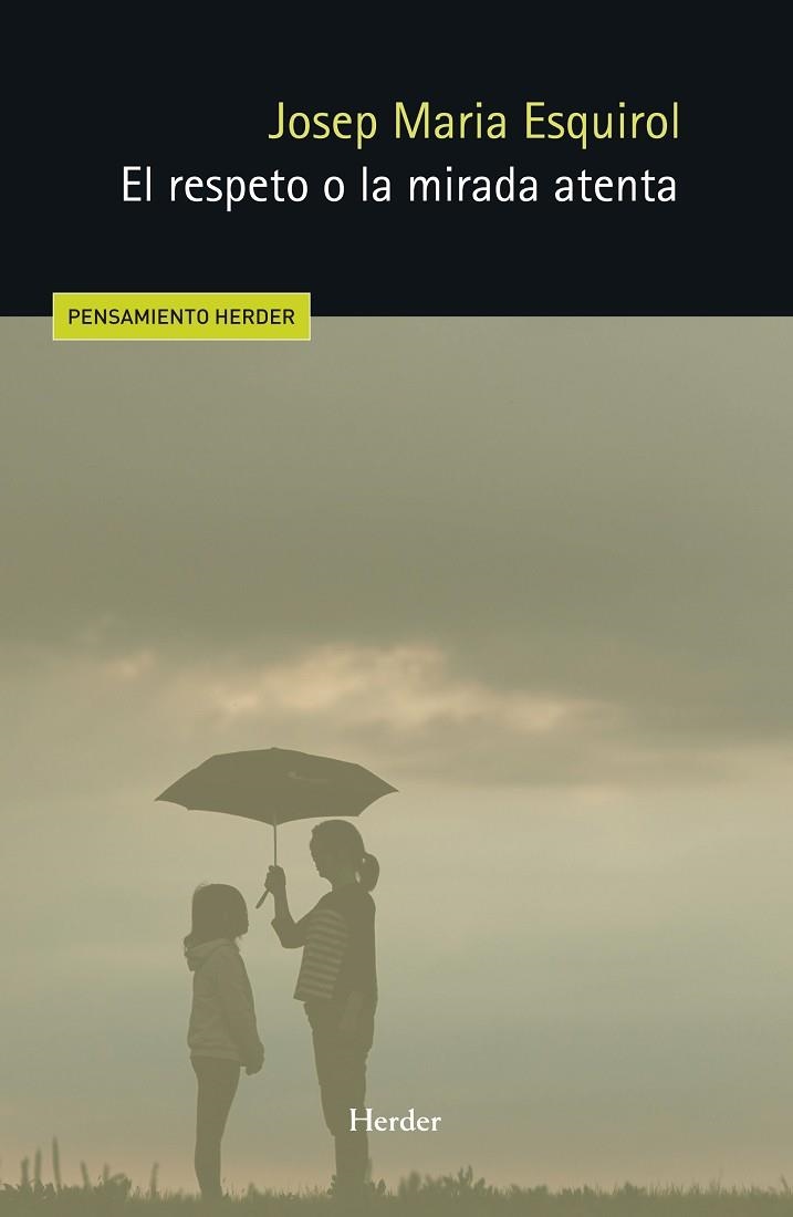 EL RESPETO O LA MIRADA ATENTA | 9788425453052 | ESQUIROL, JOSEP MARÍA | Llibreria L'Odissea - Libreria Online de Vilafranca del Penedès - Comprar libros