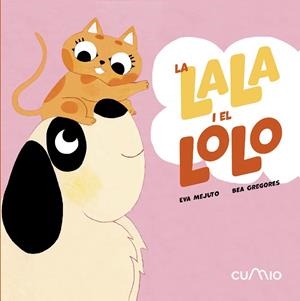 LA LALA I EL LOLO: SÓN INSEPARABLES | 9788482897868 | MEJUTO, EVA | Llibreria Online de Vilafranca del Penedès | Comprar llibres en català