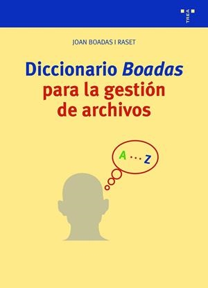 DICCIONARIO "BOADAS" PARA LA GESTIÓN DE ARCHIVOS | 9788418932335 | BOADAS I RASET, JOAN | Llibreria Online de Vilafranca del Penedès | Comprar llibres en català