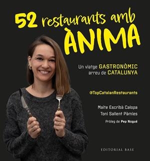 TOP CATALAN RESTAURANTS 52 RESTAURANTS AMB ÀNIMA | 9791387728205 | ESCRIBÀ CALOPA, MAITE/SALLENT PÀMIES, TONI | Llibreria Online de Vilafranca del Penedès | Comprar llibres en català
