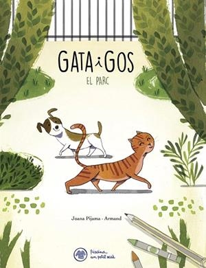 GATA I GOS. EL PARC | 9788412785937 | RIONÉ TORTAJADA, JOAN | Llibreria Online de Vilafranca del Penedès | Comprar llibres en català