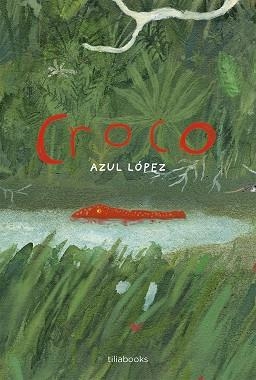 CROCO | 9791399184709 | LÓPEZ, AZUL | Llibreria Online de Vilafranca del Penedès | Comprar llibres en català