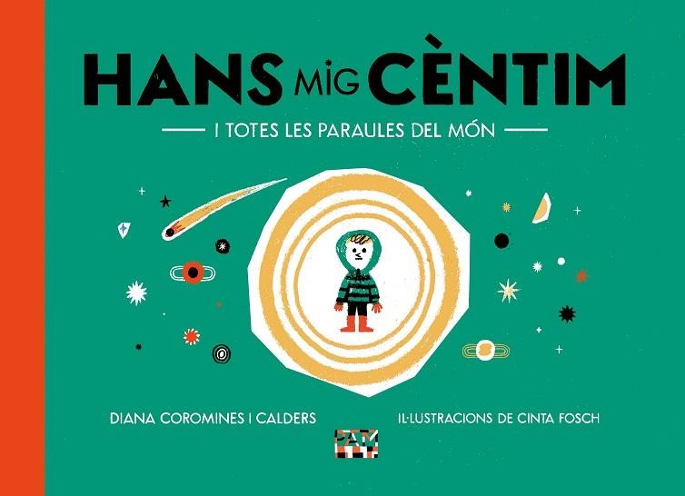 HANS MIG CÈNTIM I TOTES LES PARAULES DEL MÓN | 9788491913863 | COROMINES I CALDERS, DIANA | Llibreria Online de Vilafranca del Penedès | Comprar llibres en català
