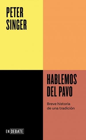HABLEMOS DEL PAVO (SERIE ENDEBATE) | 9791387600808 | SINGER, PETER | Llibreria L'Odissea - Libreria Online de Vilafranca del Penedès - Comprar libros