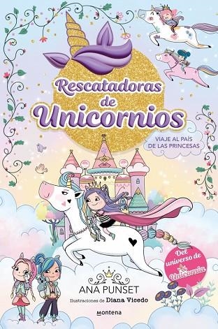 RESCATADORAS DE UNICORNIOS 9 - VIAJE AL PAÍS DE LAS PRINCESAS | 9788418594311 | PUNSET, ANA | Llibreria Online de Vilafranca del Penedès | Comprar llibres en català