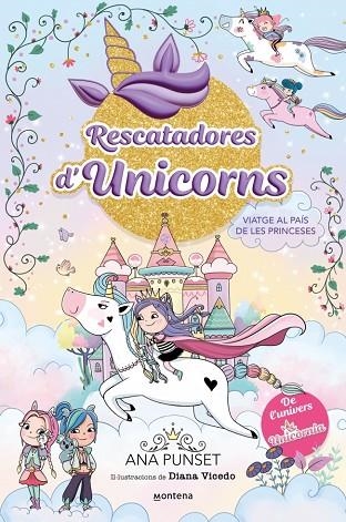 RESCATADORES D'UNICORNS 9 - VIATGE AL PAÍS DE LES PRINCESES | 9791387809539 | PUNSET, ANA | Llibreria Online de Vilafranca del Penedès | Comprar llibres en català