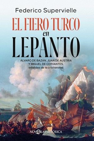 EL FIERO TURCO EN LEPANTO | 9788410942790 | SUPERVIELLE, FEDERICO | Llibreria L'Odissea - Libreria Online de Vilafranca del Penedès - Comprar libros