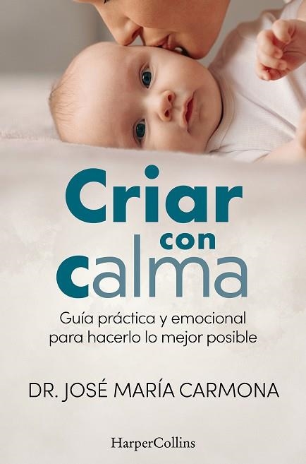 CRIAR CON CALMA | 9788410644502 | CARMONA, DR. JOSÉ MARÍA | Llibreria Online de Vilafranca del Penedès | Comprar llibres en català