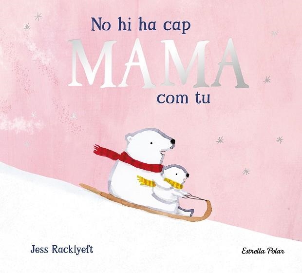 NO HI HA CAP MAMA COM TU | 9791387782825 | RACKLYEFT, JESS | Llibreria Online de Vilafranca del Penedès | Comprar llibres en català