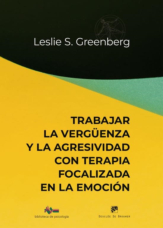 TRABAJAR LA VERGÜENZA Y LA AGRESIVIDAD CON TERAPIA FOCALIZADA EN LA EMOCIÓN | 9788433039927 | GREENBERG, LESLIE S. | Llibreria Online de Vilafranca del Penedès | Comprar llibres en català