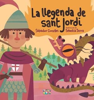 LA LLEGENDA DE SANT JORDI | 9788491914051 | COMELLES GARCIA, SALVADOR | Llibreria Online de Vilafranca del Penedès | Comprar llibres en català