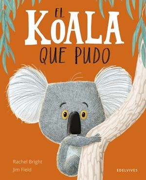 EL KOALA QUE PUDO | 9788414066836 | BRIGHT, RACHEL | Llibreria Online de Vilafranca del Penedès | Comprar llibres en català