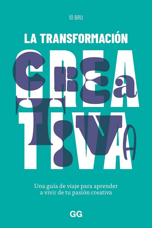 LA TRANSFORMACIÓN CREATIVA | 9788425234163 | BRU, ÍO | Llibreria L'Odissea - Libreria Online de Vilafranca del Penedès - Comprar libros