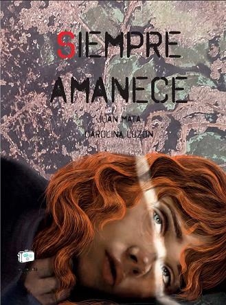 SIEMPRE AMANECE | 9788418232954 | MATA, JUAN | Llibreria L'Odissea - Libreria Online de Vilafranca del Penedès - Comprar libros