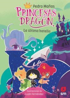PRINCESAS DRAGÓN 21: LA ÚLTIMA BATALLA | 9788410555341 | MAÑAS ROMERO, PEDRO | Llibreria Online de Vilafranca del Penedès | Comprar llibres en català