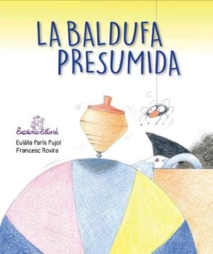 LA BALDUFA PRESUMIDA | 9791399082371 | PARÍS I PUJOL, EULÀLIA | Llibreria L'Odissea - Libreria Online de Vilafranca del Penedès - Comprar libros