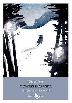 CONTES D'ALASKA | 9791399180602 | LONDON, JACK | Llibreria Online de Vilafranca del Penedès | Comprar llibres en català