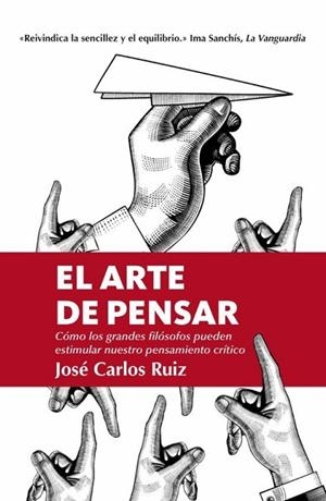 EL ARTE DE PENSAR | 9788418205309 | RUIZ, JOSE CARLOS | Llibreria Online de Vilafranca del Penedès | Comprar llibres en català