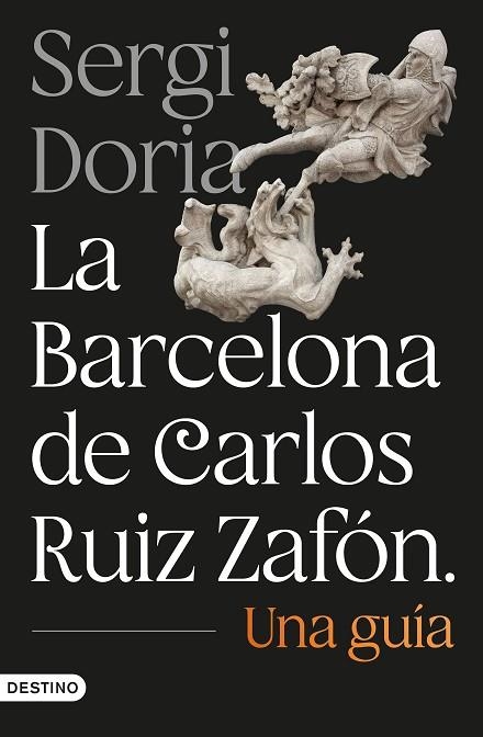 LA BARCELONA DE CARLOS RUIZ ZAFÓN. UNA GUÍA | 9788423369799 | DORIA, SERGI | Llibreria Online de Vilafranca del Penedès | Comprar llibres en català