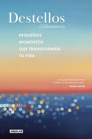 DESTELLOS (GLIMMERS) | 9788403526518 | NARAIN, NADIA/NARAIN PHILLIPS, KATIA | Llibreria Online de Vilafranca del Penedès | Comprar llibres en català
