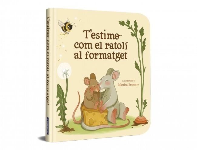 T’ESTIMO COM EL RATOLÍ AL FORMATGET | 9788448872922 | VARIOS AUTORES | Llibreria Online de Vilafranca del Penedès | Comprar llibres en català