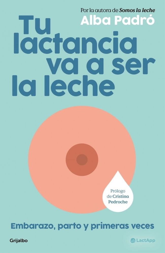 TU LACTANCIA VA A SER LA LECHE | 9788425373510 | PADRÓ, ALBA | Llibreria Online de Vilafranca del Penedès | Comprar llibres en català