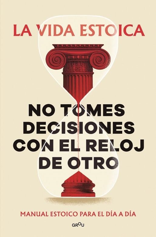 NO TOMES DECISIONES CON EL RELOJ DE OTRO | 9791387809430 | LA VIDA ESTOICA | Llibreria Online de Vilafranca del Penedès | Comprar llibres en català